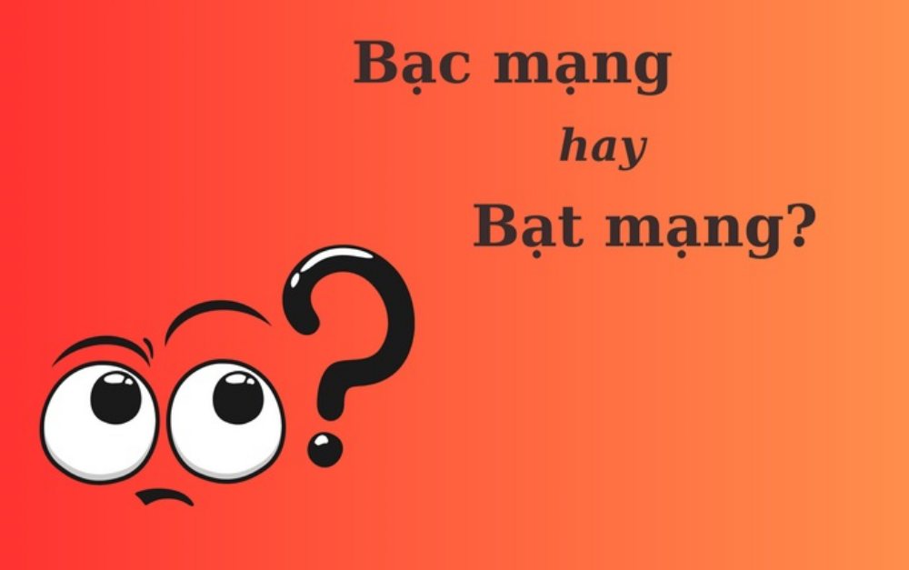 Thử thách Tiếng Việt: 'Bạc mạng' hay 'bạt mạng'?