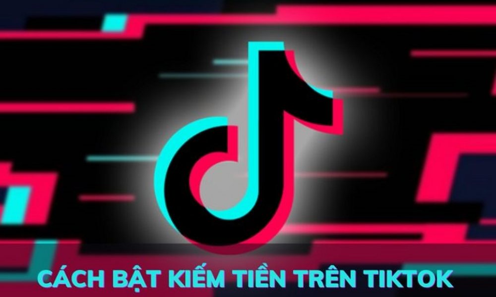 Cách bật kiếm tiền trên TikTok thành công 100% cho người mới bắt đầu