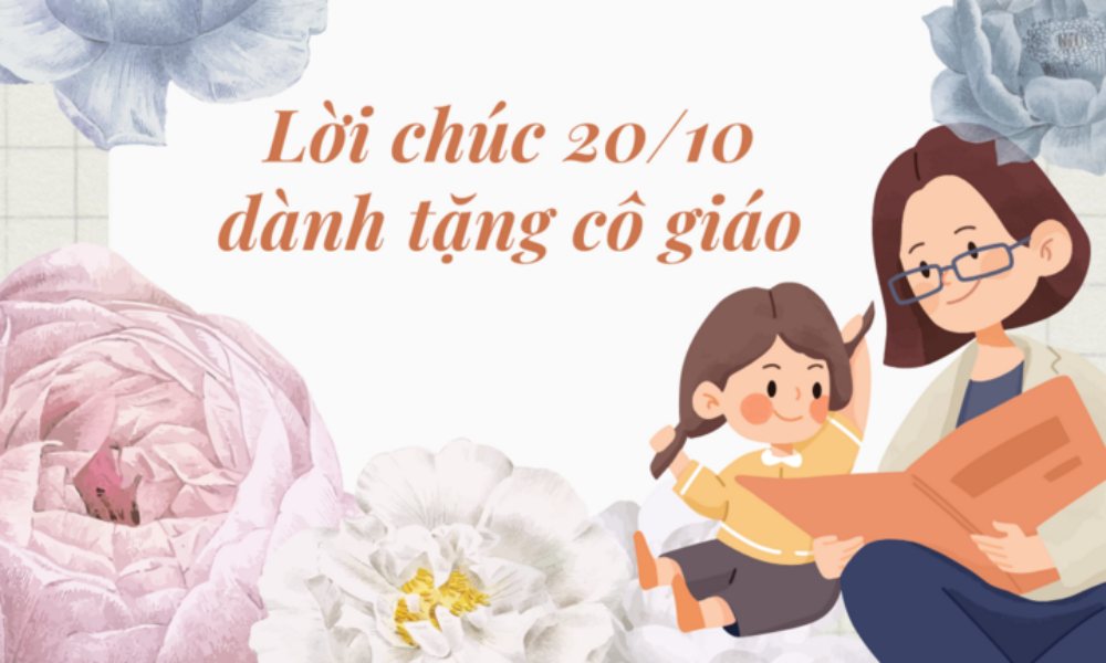 Lời chúc ngày 20/10 hay và ý nghĩa nhất dành cho cô giáo