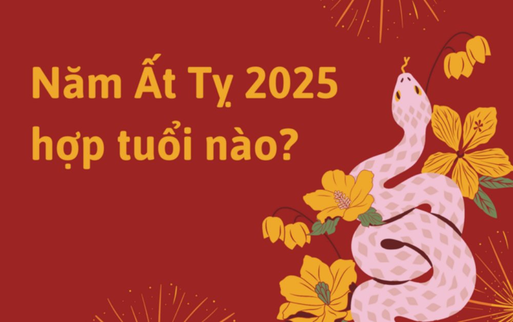 Năm Ất Tỵ 2025 hợp với tuổi nào?