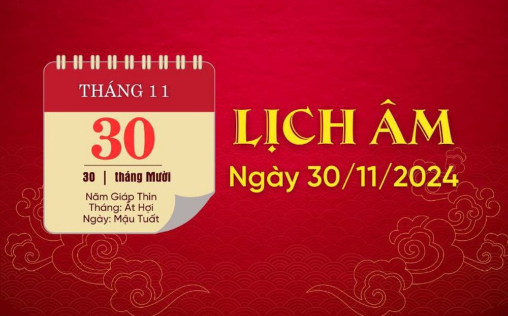 Lịch âm hôm nay ngày 30/11/2024 - lịch vạn niên - xem lịch âm chính xác nhất