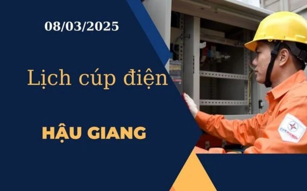 Lịch cúp điện hôm nay tại Hậu Giang ngày 08/03/2025