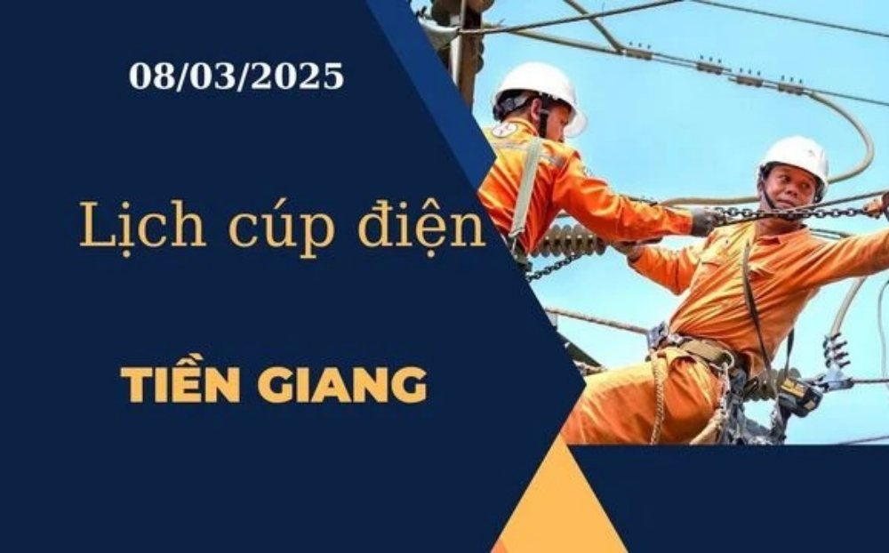 Lịch cúp điện hôm nay tại Tiền Giang ngày 08/03/2025