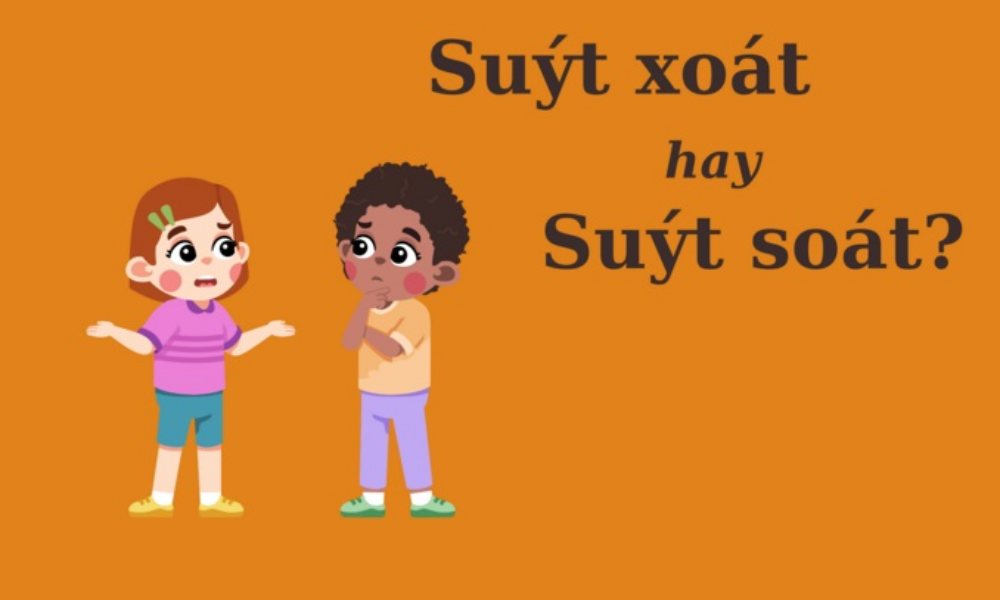 'Suýt xoát' hay 'suýt soát', từ nào mới đúng chính tả?