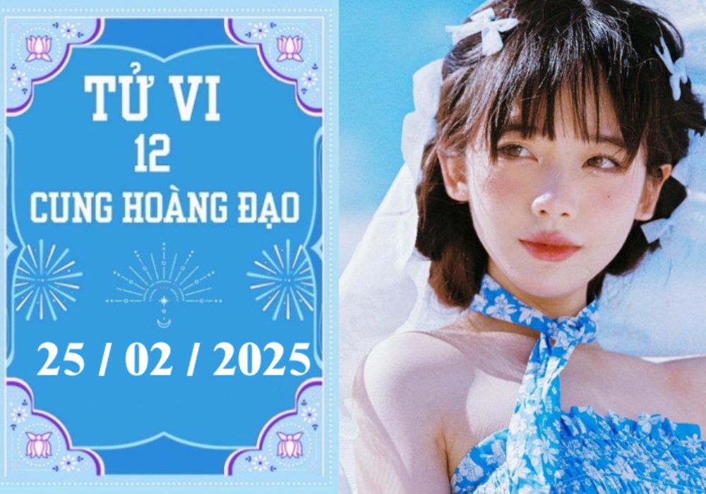 Tử vi ngày 25/2/2025 của 12 cung hoàng đạo: Bạch Dương khó khăn, Bảo Bình chậm trễ