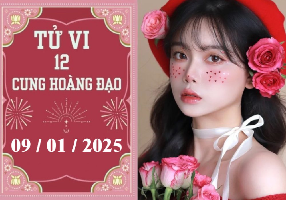 Tử vi ngày 09/01/2025 của 12 cung hoàng đạo: Cự Giải khó khăn, Sư Tử thuận lợi