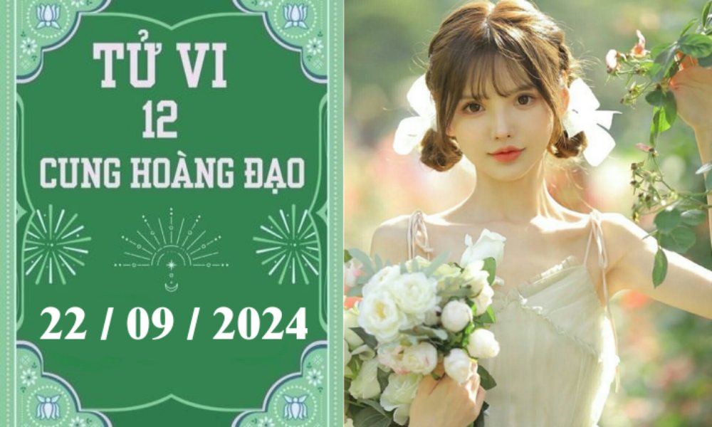 Tử vi 12 cung hoàng đạo ngày 27/9/2024: Cự Giải phát triển, Xử Nữ thuận lợi