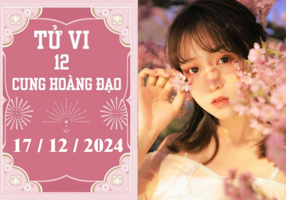 Tử vi 12 cung hoàng đạo ngày 17/12/2024: Sư Tử phát triển, Bọ Cạp ổn định