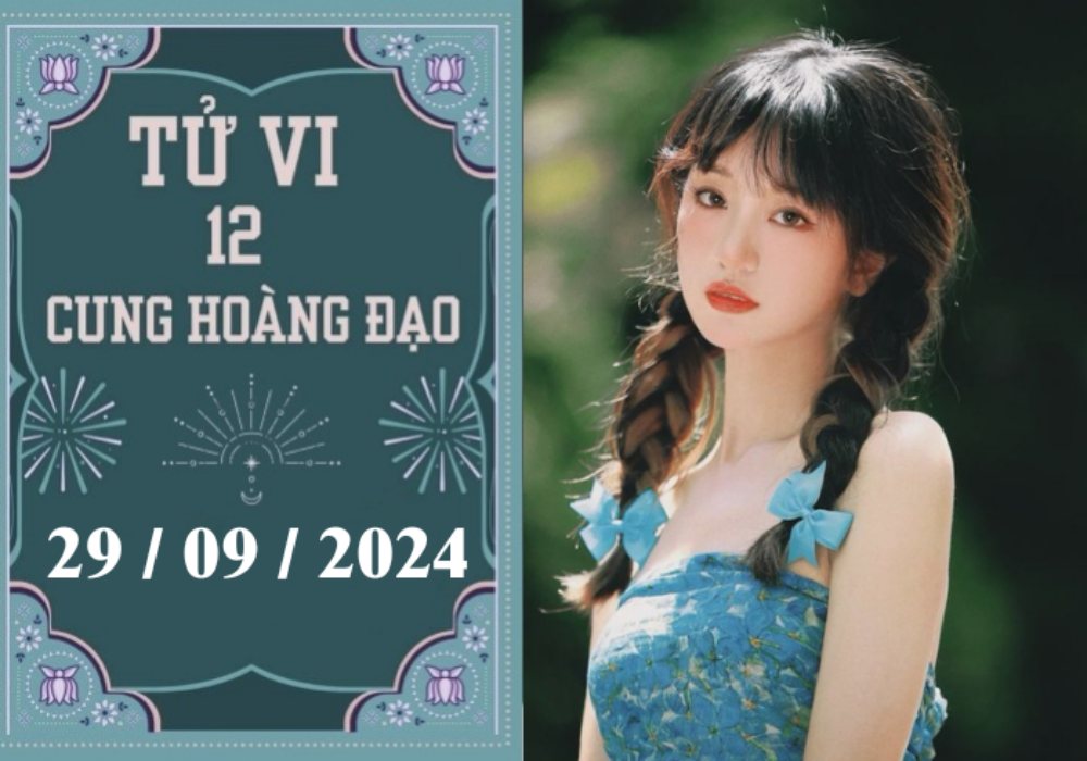 Tử vi 12 cung hoàng đạo ngày 29/9/2024: Song Tử tiêu cực, Thiên Bình chậm trễ