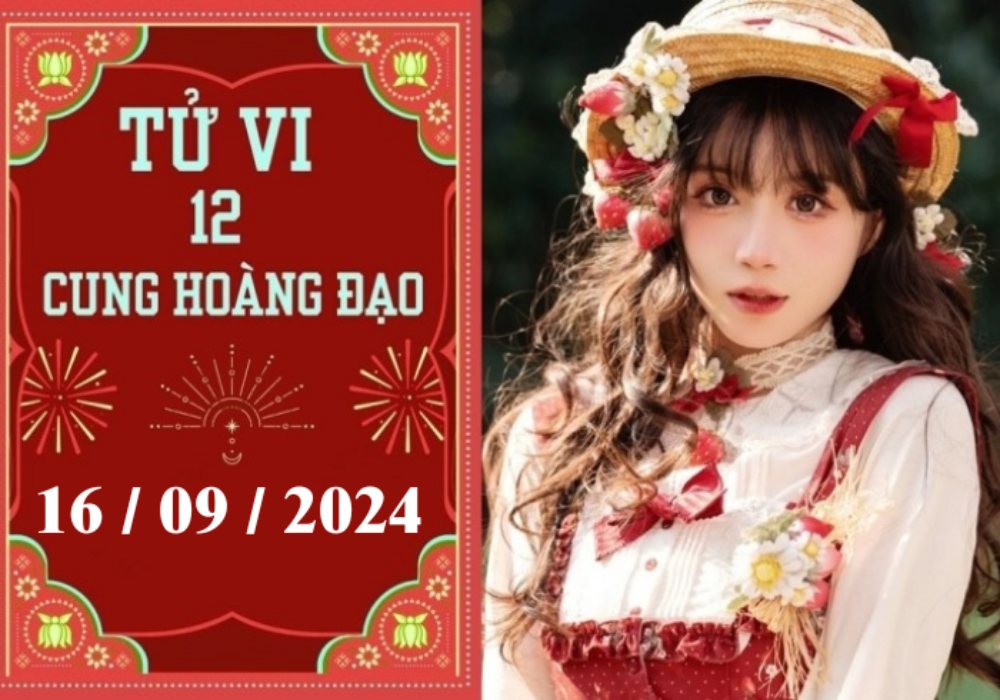 Tử vi 12 cung hoàng đạo ngày 16/9/2024: Xử Nữ phát triển, Ma Kết may mắn