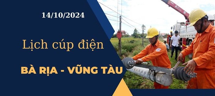 Lịch cúp điện hôm nay tại Bà Rịa - Vũng Tàu ngày 16/12/2024