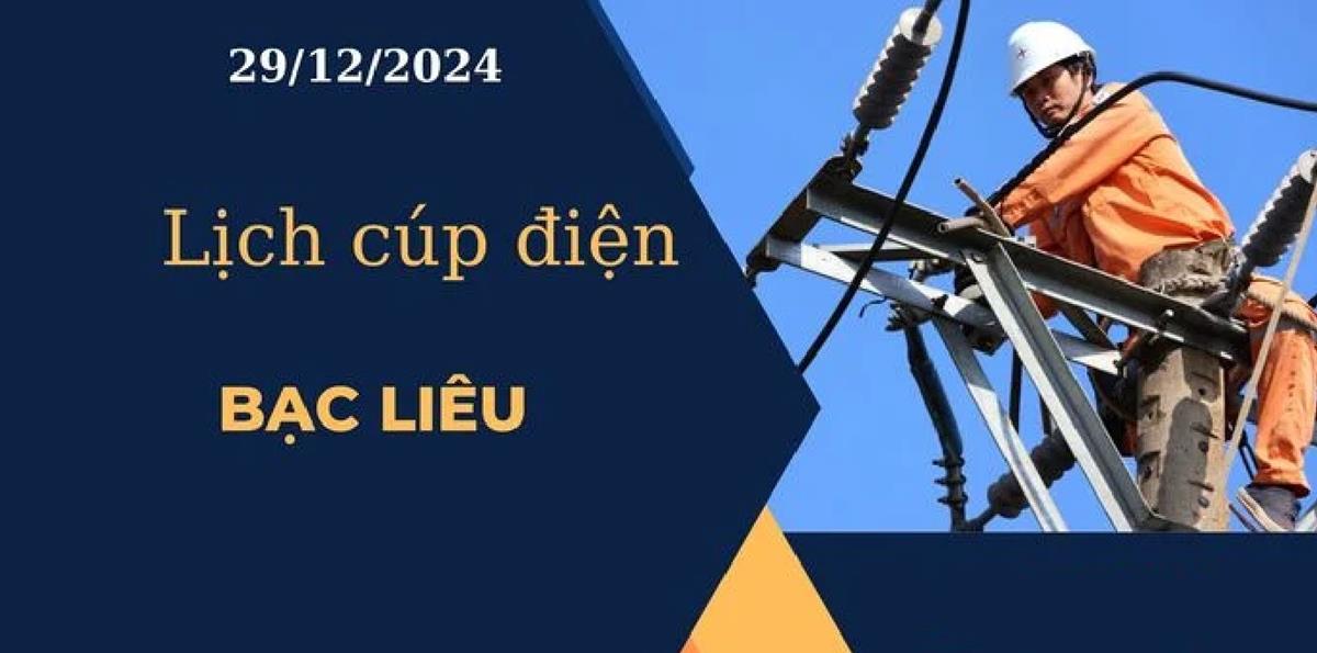 Lịch cúp điện hôm nay tại Bạc Liêu ngày 29/12/2024