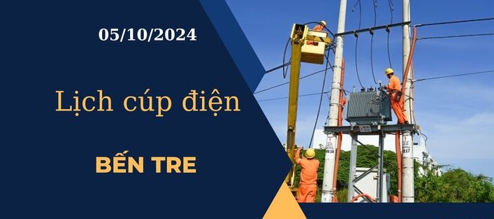 Lịch cúp điện hôm nay tại Bến Tre ngày 5/10/2024 cập nhật mới nhất