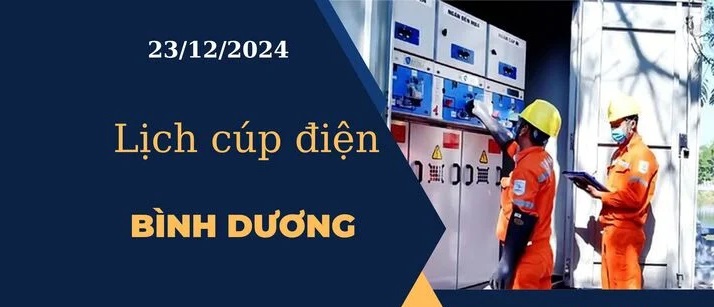 Lịch cúp điện hôm nay tại Bình Dương ngày 23/12/2024