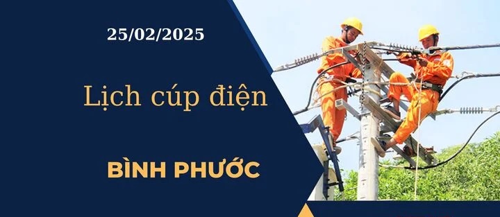 Lịch cúp điện hôm nay tại Bình Phước ngày 25/02/2025