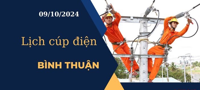 Lịch cúp điện hôm nay tại Bình Thuận ngày 9/10/2024