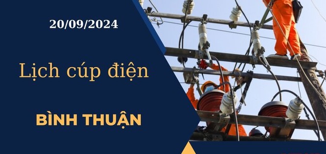 Lịch cúp điện hôm nay tại Bình Thuận ngày 20/09/2024