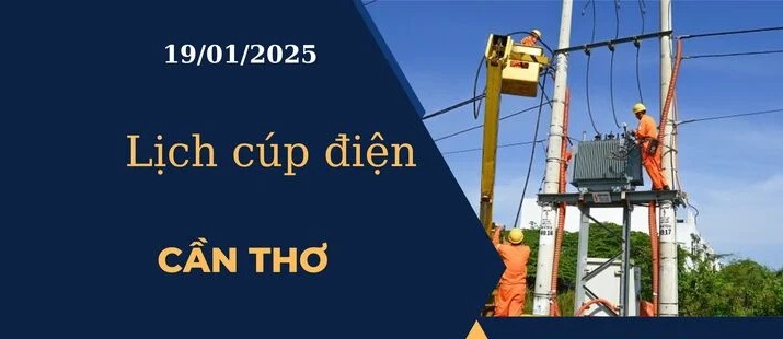 Lịch cúp điện hôm nay tại Cần Thơ ngày 19/01/2025