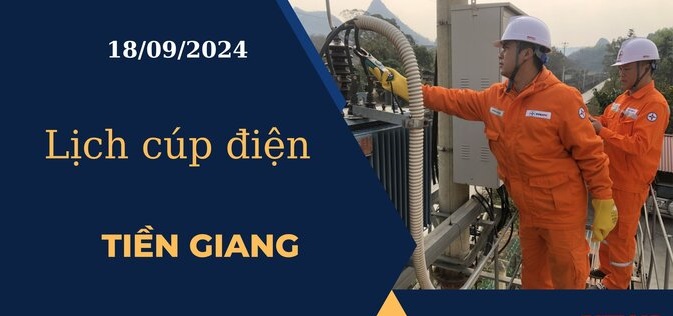 Lịch cúp điện hôm nay tại Tiền Giang ngày 18/09/2024