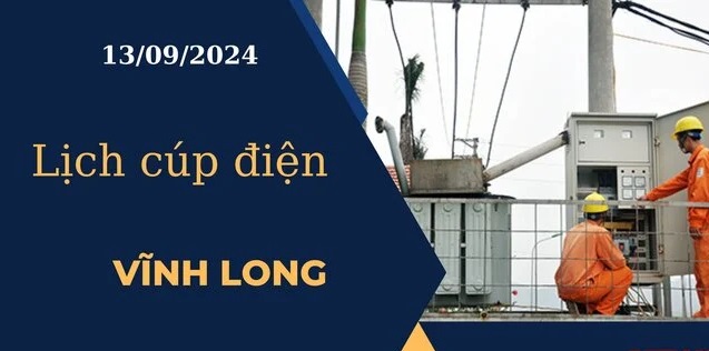 Lịch cúp điện hôm nay ngày 13/9/2024 tại Vĩnh Long